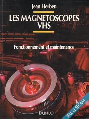 Les magnétoscopes VHS - Fonctionnement et maintenance -