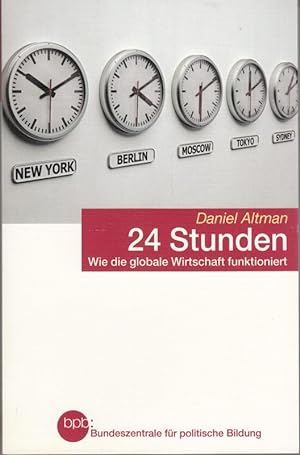 Seller image for 24 Stunden. Wie die globale Wirtschaft funktioniert for sale by High Street Books