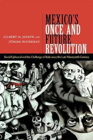 Seller image for Mexico's Once and Future Revolution : Social Upheaval and the Challenge of Rule Since the Late Nineteenth Century for sale by GreatBookPrices