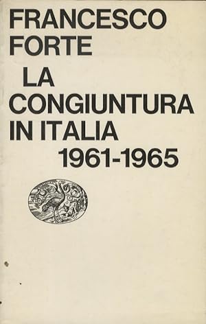 La congiuntura in Italia 1961-1965.