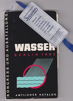 Wasser. Berlin 1963. Kongreß und Ausstellung. Amtlicher Katalog.