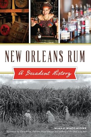 Seller image for New Orleans Rum : A Decadent History for sale by GreatBookPrices