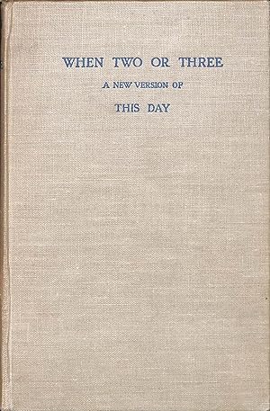 Imagen del vendedor de When Two Or Three: A New Version Of This Day a la venta por WeBuyBooks