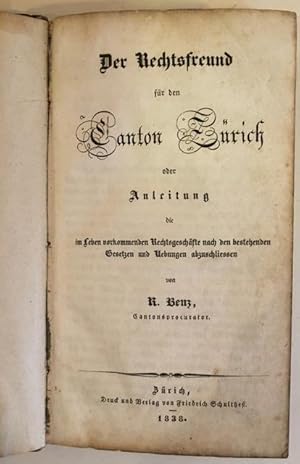 Der Rechtsfreund für den Canton Zürich oder Anleitung die im Leben vorkommenden echtsgeschäfte na...
