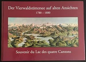 Bild des Verkufers fr Der Vierwaldstttersee auf alten Ansichten von 1780 bis 1880 / Souvenir du Lac des quatre cantons zum Verkauf von Antiquariat Im Seefeld / Ernst Jetzer