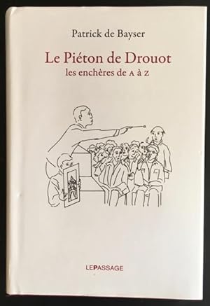 Bild des Verkufers fr Le Pi?ton de Drouot - Les ench?res de A ? Z. zum Verkauf von Antiquariat Im Seefeld / Ernst Jetzer