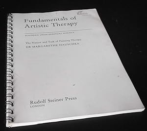 Fundamentals of Artistic Therapy. Founded upon Spiritual Science: The Nature and Task of Painting...