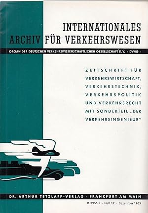 Internationales Archiv für Verkehrswesen, Heft 12 / 1965 Zeitschrift für Verkehrswirtschaft, Verk...