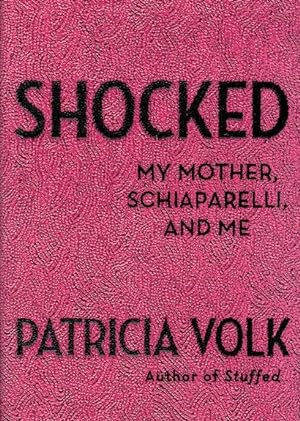 Image du vendeur pour Shocked: My Mother, Schiaparelli, and Me mis en vente par LEFT COAST BOOKS