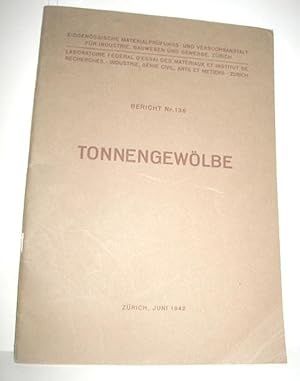 Tonnengewölbe (Bericht Nr. 136 der Eidgenössische Materialprüfungs- und Versuchsanstalt für Indus...