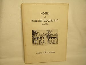 Image du vendeur pour Hotels of Boulder, Colorado from 1860 mis en vente par curtis paul books, inc.