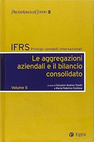 Bild des Verkufers fr IFRS. Principi contabili internazionali vol. 5 - Le aggregazioni aziendali e il bilancio consolidato zum Verkauf von WeBuyBooks