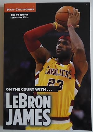 Immagine del venditore per On the Court with.LeBron James (Matt Christopher Sports Biographies) venduto da Sklubooks, LLC