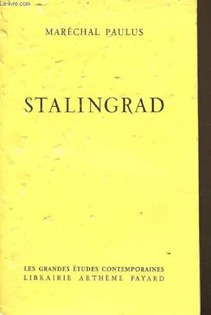 Bild des Verkufers fr Stalingrad - Vie du Feldmarchal-Gnral Friedrich Paulus - Lettres et documents indits rassembls par Walter Gorlitz zum Verkauf von Le-Livre