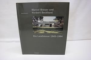 Seller image for Marcel Breuer und Herbert Beckhard - Die Landhuser 1945 - 1984 Aus dem Engl. bers. von Klaus Rupprecht. for sale by Antiquariat Wilder - Preise inkl. MwSt.