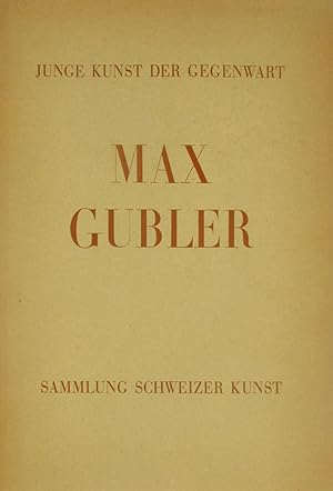 Imagen del vendedor de Junge Kunst der Gegenwart - Max Gubler, a la venta por Versandantiquariat Hbald