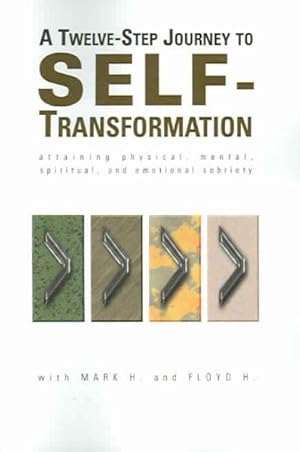 Seller image for Twelve-Step Journey To Self Transformation : Attaining Physical, Mental, Spiritual, and Emotional Sobriety for sale by GreatBookPrices