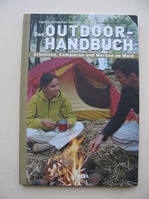 Das Outdoor-Handbuch. Schnitzen, Campieren und Werken im Wald