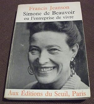Simone de Beauvoir ou l'entreprise de vivre