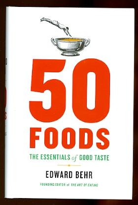 50 FOODS: THE ESSENTIALS OF GOOD TASTE WITH NOTES ON WINE.