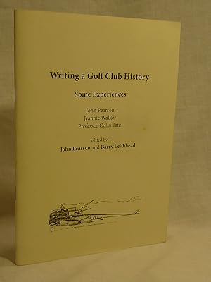 Seller image for Writing a Golf Club History Some Experiences for sale by Antiquarian Golf