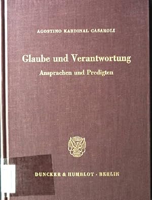 Immagine del venditore per Glaube und Verantwortung : Ansprachen und Predigten. venduto da books4less (Versandantiquariat Petra Gros GmbH & Co. KG)