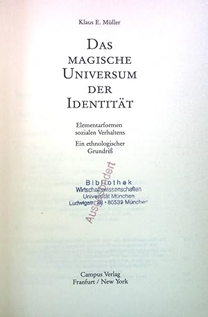 Bild des Verkufers fr Das magische Universum der Identitt : Elementarformen sozialen Verhaltens ; e. ethnolog. Grundriss. zum Verkauf von books4less (Versandantiquariat Petra Gros GmbH & Co. KG)