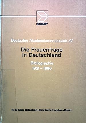 Bild des Verkufers fr Die Frauenfrage in Deutschland: Bibliographie, Band 10, 1931 - 1980. zum Verkauf von books4less (Versandantiquariat Petra Gros GmbH & Co. KG)