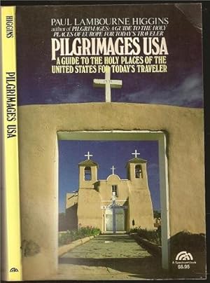 Seller image for Pilgrimages USA A Guide to the Holy Places of the United States for Today's Traveler for sale by The Book Collector, Inc. ABAA, ILAB