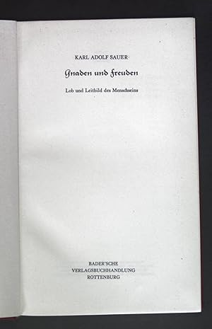 Bild des Verkäufers für Gnaden und freuden - Lob und Leitbild des menschseins. zum Verkauf von books4less (Versandantiquariat Petra Gros GmbH & Co. KG)