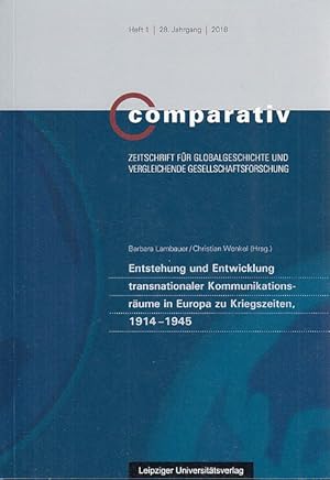 Immagine del venditore per Entstehung und Entwicklung . Comparativ 1/2018 . transnationaler Kommunikationsrume in Europa zu Kriegszeiten 1914-1945. Zeitschrift fr Globalgeschichte und Vergleichende Gesellschaftsforschung. 28. Jahrgang. venduto da Fundus-Online GbR Borkert Schwarz Zerfa