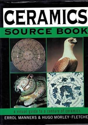 Bild des Verkufers fr Ceramics: Source Book: A Visual Guide to a Century of Ceramics zum Verkauf von Berry Books