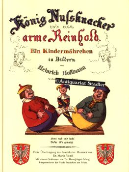 König Nussknacker und der arme Reinhold. Ein Kindermärchen in Bildern. Freie Übertr. in Frankfurt...