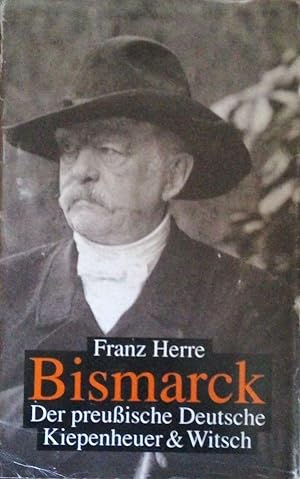 Bismarck - Der preußische Deutsche