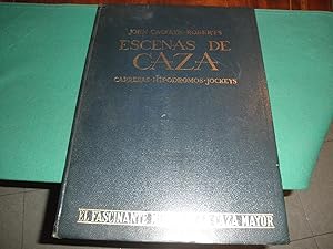 Imagen del vendedor de Escenas de caza.Con grabados de cacerias britanicas a todo color,originales de los famosos artistas Henry Alken,Robert Pollard,James Barenger,F.C. Turner,George Stubbs,Sir John Dean Paul a la venta por LIBRERIA ANTICUARIA EPOPEYA