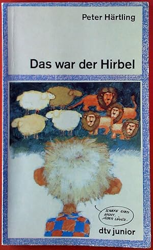 Seller image for Das war der Hirbel. Wie der Hirbel ins Heim kam, warum er anders ist als andere und ob ihm zu helfen ist. dtv junior. 5. Auflage for sale by biblion2