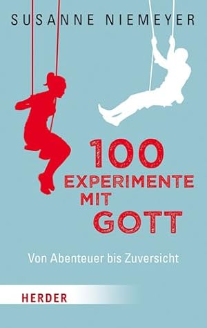 Immagine del venditore per 100 Experimente Mit Gott : Von Abenteuer Bis Zuversicht -Language: german venduto da GreatBookPrices