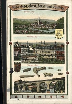 Postkarte Carte Postale 41041272 Elberfeld Wuppertal Elberfeld einst jetzt kuenftig Wuppertal