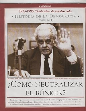 Bild des Verkufers fr Historia de la Democracia 1975-1995: fasciculo numero 04: Como neutralizar el Bunker zum Verkauf von EL BOLETIN