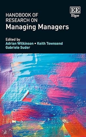 Seller image for Handbook of Research on Managing Managers for sale by GreatBookPrices
