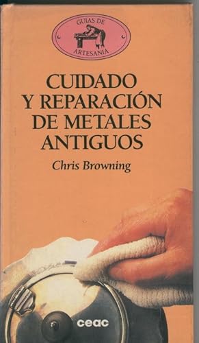 Seller image for Cuidado y reparacion de metales antiguos for sale by El Boletin