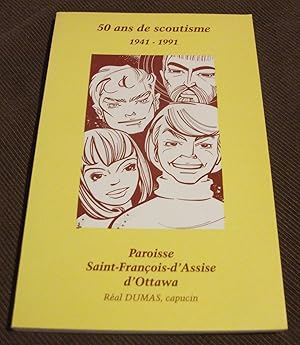 50 ans de scoutisme 1941-1991: Monographie de la 7e troupe scoute, Paroisse Saint-Francois-d'Assi...