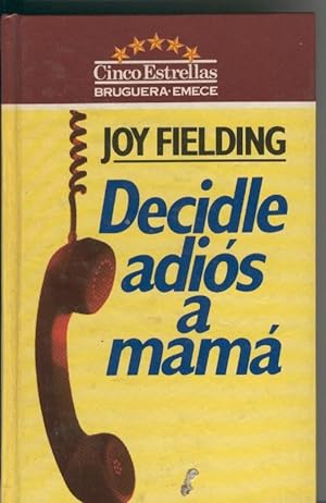 Seller image for Decidle adios a mama for sale by El Boletin