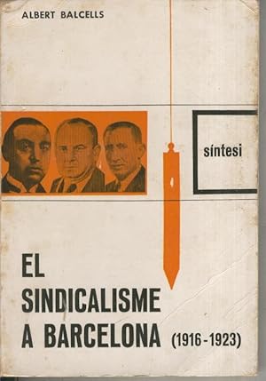 Seller image for El sindicalisme a Barcelona ( 1916-1923 ) for sale by El Boletin