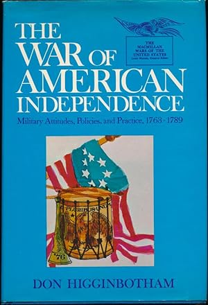 Bild des Verkufers fr The War of American Independence: Military Attitudes, Policies, and Practice, 1763-1789 zum Verkauf von Main Street Fine Books & Mss, ABAA