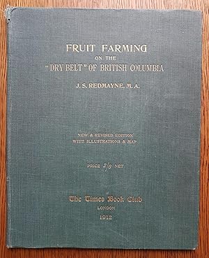 Image du vendeur pour Fruit Farming On the "Dry Belt" of British Colombia mis en vente par Garden City Books