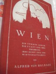 Bild des Verkufers fr Wien Ein Fhrer durch die Stadt und ihre Umgebung Ihre Kunst und Ihr Wirtschaftsleben zum Verkauf von Alte Bcherwelt