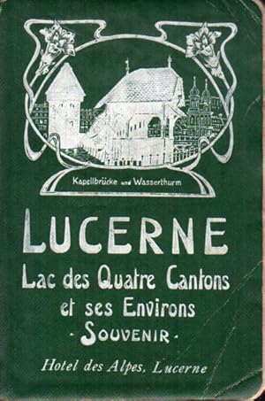 Lucerne le Lac des Quatre-Cantons et leurs Environ