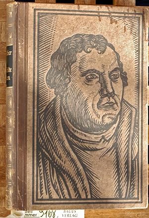 Martin Luther : Ausgewählte Schriften ; Predigten, Tischreden, Briefe und Lieder. Mit e. Vorw. v....