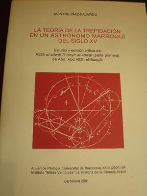 Imagen del vendedor de La teora de la trepidacin en un astrnomo marroqu del siglo XV. Estudio y edicin crtica del Kitab al-adwar fi tasyir al anwar ( parte primera) de Abu Abd Allah al-Baqqar a la venta por Librera Antonio Azorn